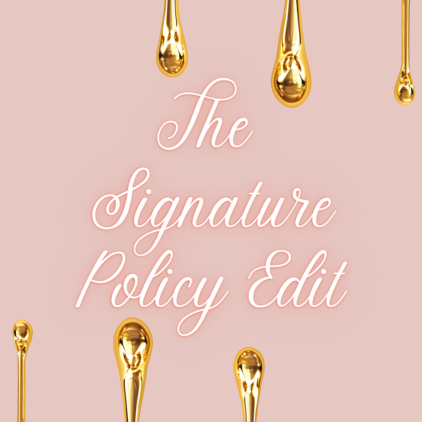 The Signature Policy Edit